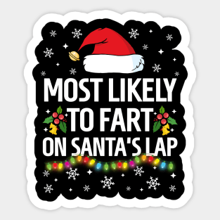 Most Likely To Fart On Santa's Lap Christmas Family Pajama Funny Sticker